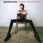 Worriers - Trust Your Gut