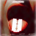 Jerkstore - Hard Words Softly Spoken