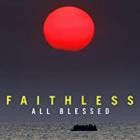 Faithless - All Blessed (Deluxe Reissue)