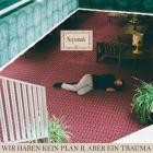 Nepumuk - Wir haben kein Plan B aber ein Trauma