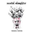 Mental Slaughter - Feedback Warfare