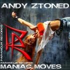 Andy Ztoned - Maniac Moves