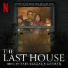 Yair Elazar Glotman - The Last House (Soundtrack from the Netflix Film)