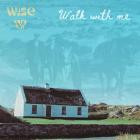 Wise Up - Walk With Me