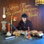 Watson Moon - The Great American Novel