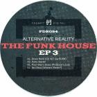 Alternative Reality - The Funk House EP 3