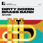 Dirty Dozen Brass Band - - Thats A Plenty  
