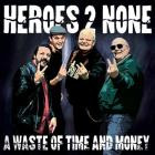 HEROES 2 NONE - A waste of time and money