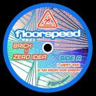 Brick & Zero Idea - Floorspeed 006