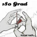 180 Grad - Immer Noch