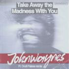 Johnwaynes-Take Away The Madness With You- ANIMS047C -16BIT-WEB-FLAC-2026-BABAS