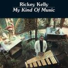 Rickey Kelly - My Kind Of Music