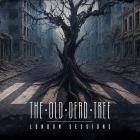 The Old Dead Tree - London Sessions