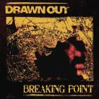 Drawn Out - Breaking Point