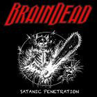 Brain Dead - Satanic Penetration