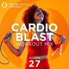 Power Music Workout - Cardio Blast Workout Mix, Vol  27