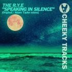 The R Y E - Speaking In Silence