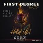 First Degree The D E  - Hold Up (And Be Great)