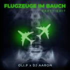 Oli P x DJ Aaron - Flugzeuge im Bauch (Party Edit)