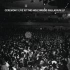 Ceremony - Live At The Hollywood Palladium