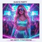 Kuki's Party - No Need Tomorrow