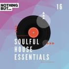 VA - Nothing But -  Soulful House Essentials, Vol  16