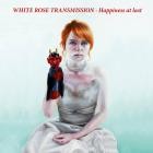 White Rose Transmission - Happiness at Last