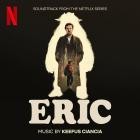Keefus Ciancia - Eric (Soundtrack from the Netflix Series)