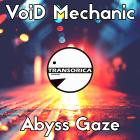 VoiD Mechanic - Abyss Gaze