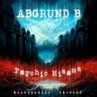 Abgrund B - Psychic Miasma