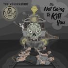 The MurderBirds  - It's Not Going To Kill You