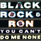 Black Rock And Ron-You Cant Do Me None-16BIT-WEB-FLAC-1990-SHHHHHH