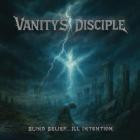 Vanity's Disciple - Blind Belief - Ill Intention