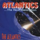 The Atlantics - Atlantics: The Next Generation