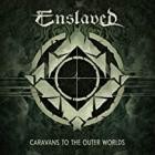 Enslaved - Caravans to the Outer Worlds