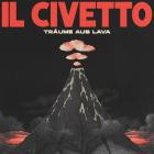 IL CIVETTO - Traeume aus Lava