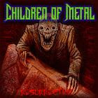 Children Of Metal - Resurrection