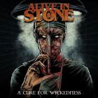 Alive In Stone - A Cure For Wickedness