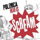 Polemica - Hear Us Scream