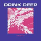 Drink Deep - Tension