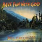 Bill Callahan - - Have Fun With God  