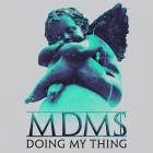 MDM$ - Doing My Thing