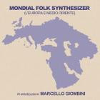 Marcello Giombini - Mondial Folk Synthesizer (L'Europa e il Medio Orient
