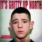Jordan - It's Gritty Up North