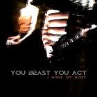 You Beast You Act - I Name My Body