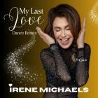 Irene Michaels - My Last Love (Dance Remixes)