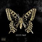 Fetty Wap - The Butterfly Effect