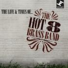 The Hot 8 Brass Band - The Life & Times of