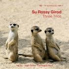 Su Rossy Girod - Three Trios