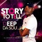 Deep Da Souljar - Story To Tell (Original)